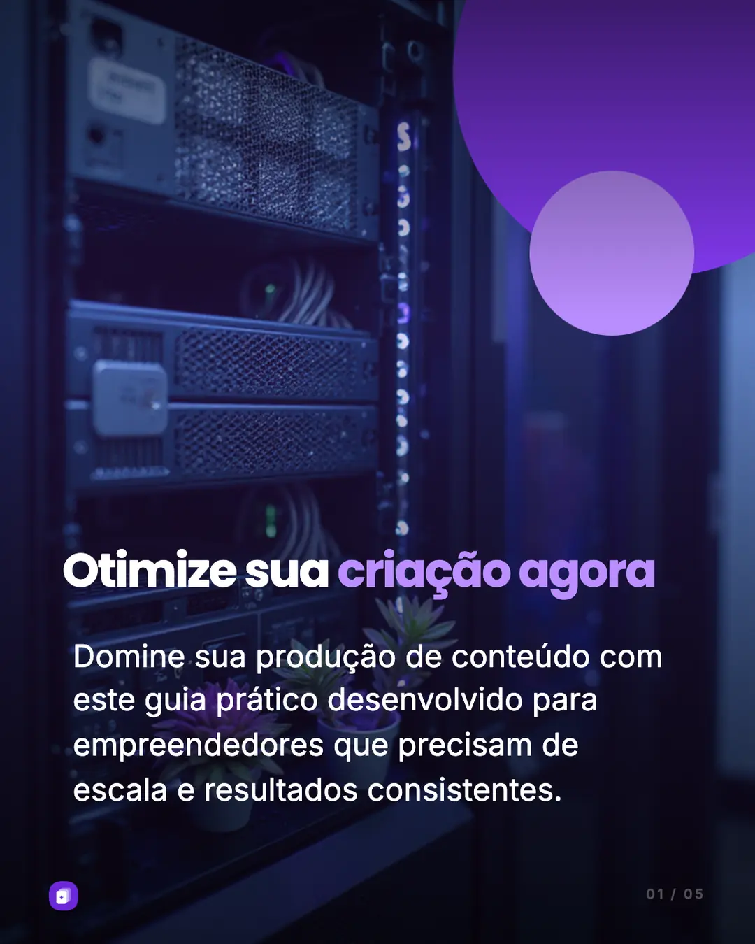 Capa de um carrossel gerado pelo Postsfy: "Otimize sua criação agora", com "criação agora" em lilás, sobre foto escura de um rack de servidores iluminado em roxo